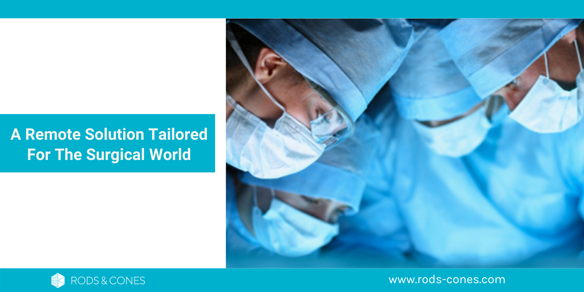 A Remote Solution Tailored For Surgeons And The Surgical World